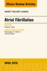 Atrial Fibrillation, An Issue of Heart Failure Clinics - eBook