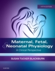 Maternal, Fetal, & Neonatal Physiology : A Clinical Perspective - Book