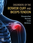 Disorders of the Rotator Cuff and Biceps Tendon E-Book : The Surgeon's Guide to Comprehensive Management - eBook
