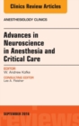 Advances in Neuroscience in Anesthesia and Critical Care, An Issue of Anesthesiology Clinics - eBook
