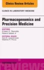 Pharmacogenomics and Precision Medicine, An Issue of the Clinics in Laboratory Medicine - eBook