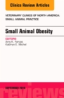 Small Animal Obesity, An Issue of Veterinary Clinics of North America: Small Animal Practice, E-Book : Small Animal Obesity, An Issue of Veterinary Clinics of North America: Small Animal Practice, E-B - eBook