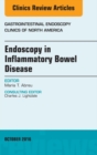 Endoscopy in Inflammatory Bowel Disease, An Issue of Gastrointestinal Endoscopy Clinics of North America - eBook