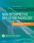 Non-Interpretive Skills for Radiology: Case Review E-Book - eBook