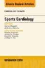 Sports Cardiology, An Issue of Cardiology Clinics - eBook