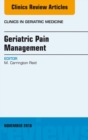 Geriatric Pain Management, An Issue of Clinics in Geriatric Medicine - eBook