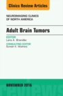 Adult Brain Tumors, An Issue of Neuroimaging Clinics of North America - eBook