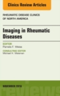 Imaging in Rheumatic Diseases, An Issue of Rheumatic Disease Clinics of North America - eBook