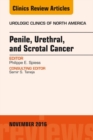 Penile, Urethral, and Scrotal Cancer, An Issue of Urologic Clinics of North America - eBook