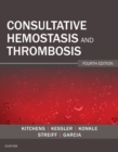 Consultative Hemostasis and Thrombosis E-Book - eBook