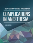 Complications in Anesthesia E-Book - eBook
