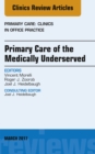 Primary Care of the Medically Underserved, An Issue of Primary Care: Clinics in Office Practice - eBook