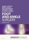Operative Techniques: Foot and Ankle Surgery E-Book - eBook