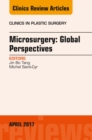 Microsurgery: Global Perspectives, An Issue of Clinics in Plastic Surgery - eBook