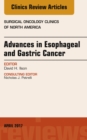 Advances in Esophageal and Gastric Cancers, An Issue of Surgical Oncology Clinics of North America - eBook