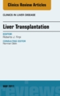 Liver Transplantation, An Issue of Clinics in Liver Disease - eBook