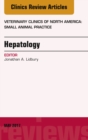 Hepatology, An Issue of Veterinary Clinics of North America: Small Animal Practice - eBook