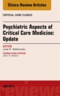 Psychiatric Aspects of Critical Care Medicine, An Issue of Critical Care Clinics - eBook