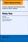 Pelvic Pain, An Issue of Physical Medicine and Rehabilitation Clinics of North America - eBook
