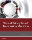 Clinical Principles of Transfusion Medicine - eBook