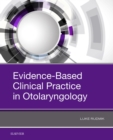 Evidence-Based Clinical Practice in Otolaryngology - eBook