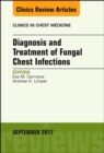 Diagnosis and Treatment of Fungal Chest Infections, An Issue of Clinics in Chest Medicine - eBook