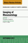 Imaging of Rheumatology, An Issue of Radiologic Clinics of North America - eBook