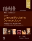 Paller and Mancini - Hurwitz Clinical Pediatric Dermatology : A Textbook of Skin Disorders of Childhood and Adolescence - eBook