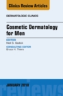 Cosmetic Dermatology for Men, An Issue of Dermatologic Clinics - eBook