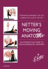 Netter's Moving AnatoME : An Interactive Guide to Functional Musculoskeletal Anatomy - eBook