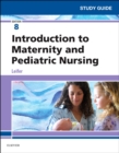 Study Guide for Introduction to Maternity and Pediatric Nursing - E-Book - eBook