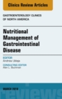 Nutritional Management of Gastrointestinal Disease, An Issue of Gastroenterology Clinics of North America - eBook