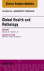 Global Health and Pathology, An Issue of the Clinics in Laboratory Medicine - eBook