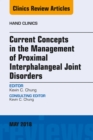 Current Concepts in the Management of Proximal Interphalangeal Joint Disorders, An Issue of Hand Clinics - eBook