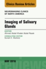 Imaging of Salivary Glands, An Issue of Neuroimaging Clinics of North America - eBook