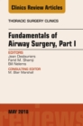 Fundamentals of Airway Surgery, Part I, An Issue of Thoracic Surgery Clinics - eBook