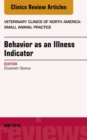 Behavior as an Illness Indicator, An Issue of Veterinary Clinics of North America: Small Animal Practice - eBook