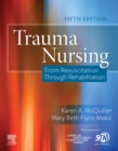 Trauma Nursing E-Book : From Resuscitation Through Rehabilitation - eBook