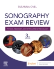 Sonography Exam Review: Physics, Abdomen, Obstetrics and Gynecology E-Book : Sonography Exam Review: Physics, Abdomen, Obstetrics and Gynecology E-Book - eBook