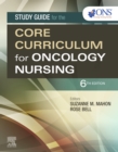 Study Guide for the Core Curriculum for Oncology Nursing E-Book : Study Guide for the Core Curriculum for Oncology Nursing E-Book - eBook