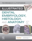 Illustrated Dental Embryology, Histology, and Anatomy E-Book : Illustrated Dental Embryology, Histology, and Anatomy E-Book - eBook