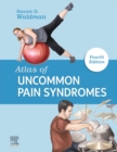 Atlas of Uncommon Pain Syndromes E-Book - eBook