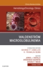 Waldenstrom Macroglobulinemia, An Issue of Hematology/Oncology Clinics of North America - eBook