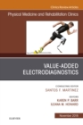 Value-Added Electrodiagnostics, An Issue of Physical Medicine and Rehabilitation Clinics of North America - eBook