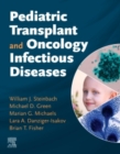 Pediatric Transplant and Oncology Infectious Diseases E-Book : Pediatric Transplant and Oncology Infectious Diseases E-Book - eBook