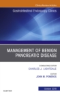 Management of Benign Pancreatic Disease, An Issue of Gastrointestinal Endoscopy Clinics - eBook