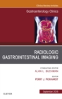 Gastrointestinal Imaging, An Issue of Gastroenterology Clinics of North America - eBook