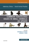 Common Toxicologic Issues in Small Animals: An Update, An Issue of Veterinary Clinics of North America: Small Animal Practice - eBook