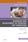 ENT Issues, An Issue of Clinics in Perinatology - eBook