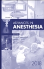 Advances in Anesthesia 2018 : Advances in Anesthesia 2018 - eBook